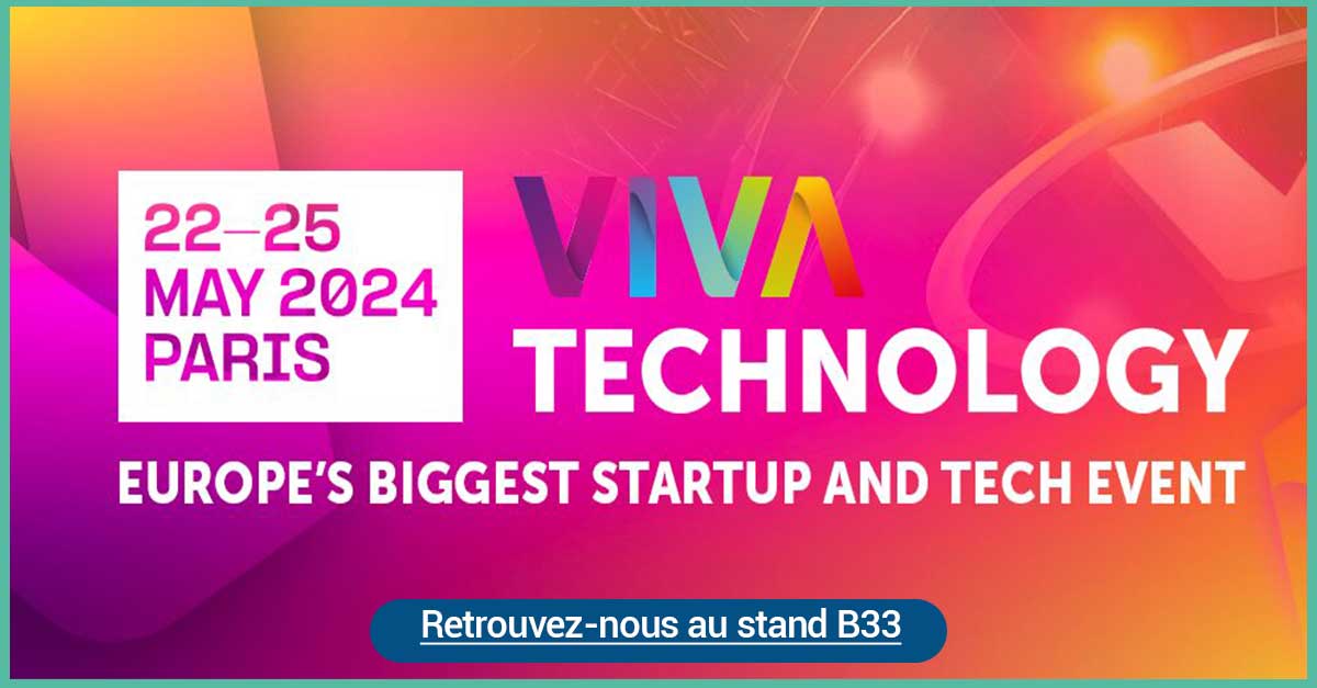 Retouvez-nous au salon VivaTech du 22 au 25 mai 2024